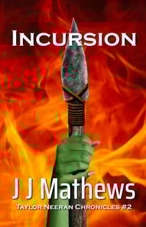 Incursion: Taylor Neeran Chronicles #2 - Taylor Neeran Chronicles, #2