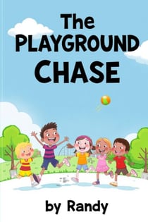 The Playground Chase - Childrens Books, #999