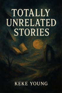 Totally Unrelated Stories