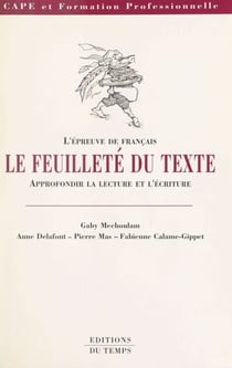 Le Feuilleté du texte : L'Épreuve de français, approfondir la lecture et l'écriture