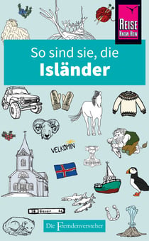 So sind sie, die Isländer - Die Fremdenversteher von Reise Know-How