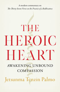 The Heroic Heart - Awakening Unbound Compassion