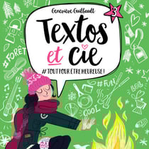 Textos et cie: Tome 3 - #Tout pour être heureuse ! - Tome 3 - #Tout pour être heureuse !