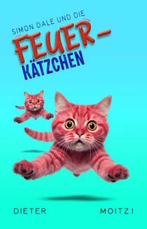 Simon Dale und die Feuerkätzchen - Außergewöhnliche Abenteuer, #2