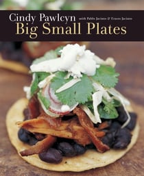 Big Small Plates - [A Cookbook]