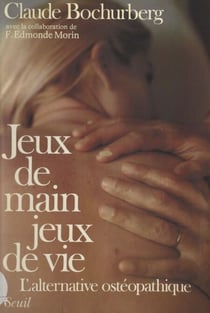 Jeux de main, jeux de vie - L'alternative ostéopathique