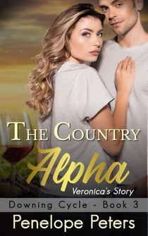The Country Alpha: Veronica's Story - The Downing Cycle, #3