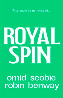 Royal Spin - an irresistible new royal drama with romance from Sunday Times bestseller Omid Scobie and NYT bestseller Robin Benway