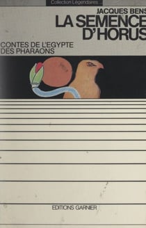 La semence d'Horus - Contes de l'Égypte des pharaons