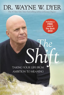 The Shift - Taking Your Life from Ambition to Meaning