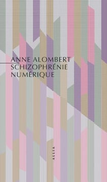 Schizophrénie numérique - La crise de l'esprit, à l'ère des nouvelles technologie