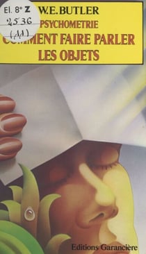 Psychométrie - Comment faire parler les objets