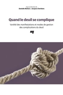 Quand le deuil se complique - Variété des manifestations et modes de gestion des complications du deuil