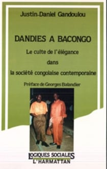 Dandies à Bacongo - Le cultue de l'élégance dans la société congolaise contemporaine
