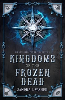 Kingdoms of the Frozen Dead - Mortal Heritance, #2