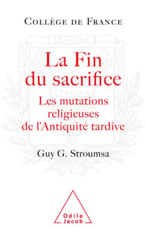 La Fin du sacrifice - Les mutations religieuses de l’Antiquité tardive