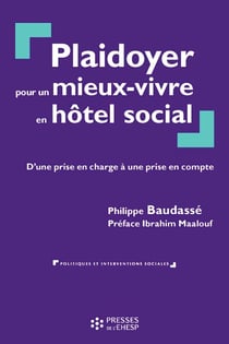 Plaidoyer pour un mieux-vivre en hôtel social - D'une prise en charge à une prise en compte