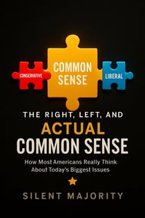 The Right, Left, and Actual Common Sense