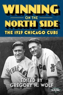 Winning on the North Side: The 1929 Chicago Cubs - SABR Digital Library, #25
