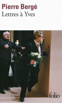 Lettres à Yves - De Pierre Bergé à Yves Saint Laurent