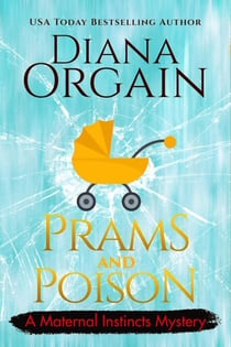Prams and Poison - A Maternal Instincts Mystery, #9