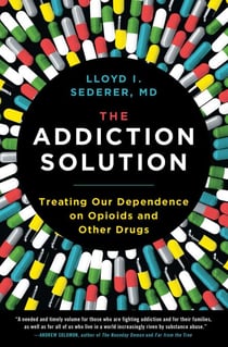 The Addiction Solution - Treating Our Dependence on Opioids and Other Drugs