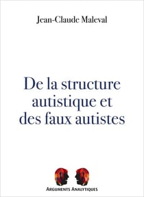 De la structure autistique et des faux autistes