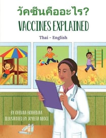 Vaccines Explained (Thai-English) - Language Lizard Bilingual Explore Series