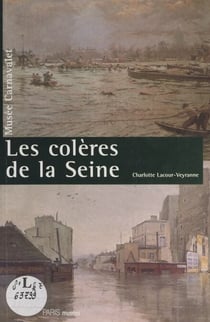 Les colères de la Seine - Exposition Musée Carnavalet, 1992