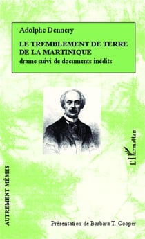Le tremblement de terre de la Martinique - drame suivi de documents inédits