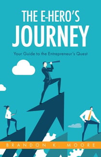 The E-Hero's Journey - E-Hero Books, #1