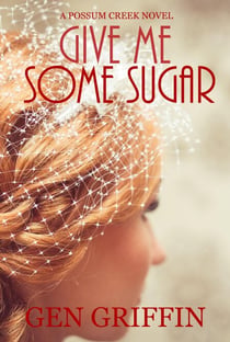Give Me Some Sugar - Possum Creek, #5