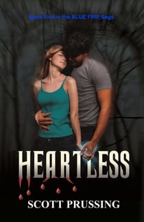 Heartless (Blue Fire Saga # 5) - The Blue Fire Saga, #5