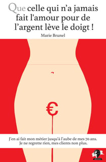 Que celle qui n'a jamais fait l'amour pour de l'argent lève le doigt ! - Témoignage
