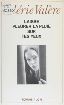 Laisse pleurer la pluie sur tes yeux