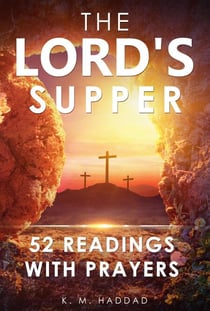 The Lord's Supper: 52 Readings With Prayers - Christian Life, #3