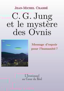 C. G. Jung et le mystère des Ovnis - Message d'espoir pour l'humanité ?