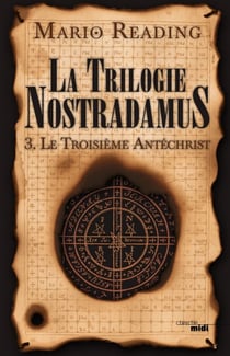 Le Troisième Antéchrist - La Trilogie Nostradamus - tome 3