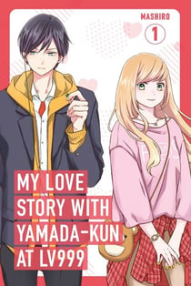 My Love Story with Yamada-kun at Lv999, Vol. 1 - The manga sensation, with one million copies sold in Japan, and an anime adaptation now streaming on crunchyroll!