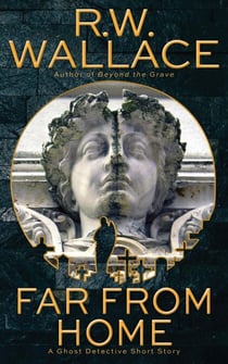 Far From Home - Ghost Detective Short Stories, #9