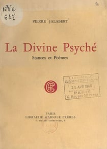 La divine psyché - Stances et poèmes
