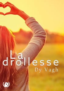 La drollesse - Secrets, Mensonges et Amour : Quand la Vérité Bouscule Tout