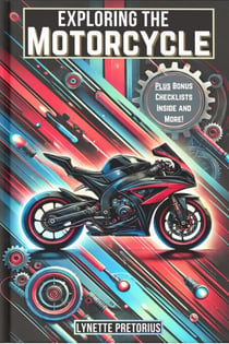 Exploring the Motorcycle - The Ultimate Beginner Rider Series, #2