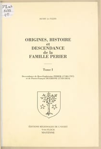 Origines, histoire et descendance de la famille Perier (1) - Descendance de Rose-Euphrosine Perier (1748-1797) et de Pierre-François Duchesne (1743-1814)