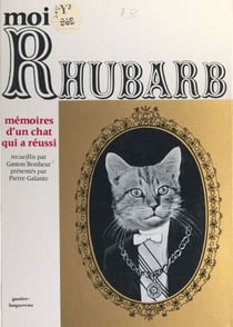 Moi, Rhubarb - Mémoires d'un chat qui a réussi