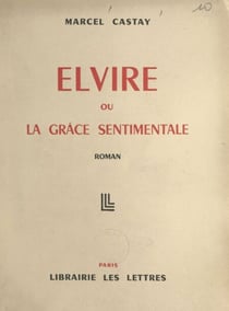 Elvire - Ou La grâce sentimentale