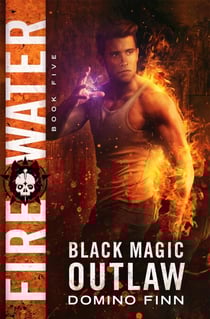 Fire Water - Black Magic Outlaw, #5