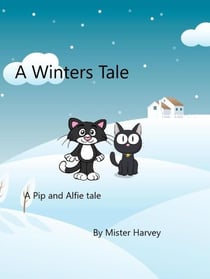 A Winters Tale - The Pip and Alfie tales, #2