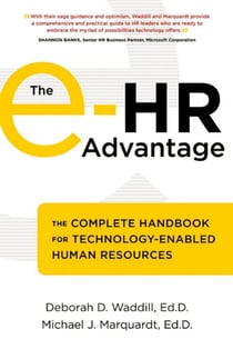 The e-HR Advantage - The Complete Handbook for Technology-Enabled Human Resources