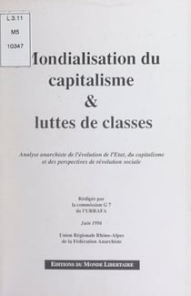 Mondialisation du capitalisme et luttes de classes - Analyse anarchiste de l'évolution de l'État, du capitalisme et des perspectives de révolution sociale